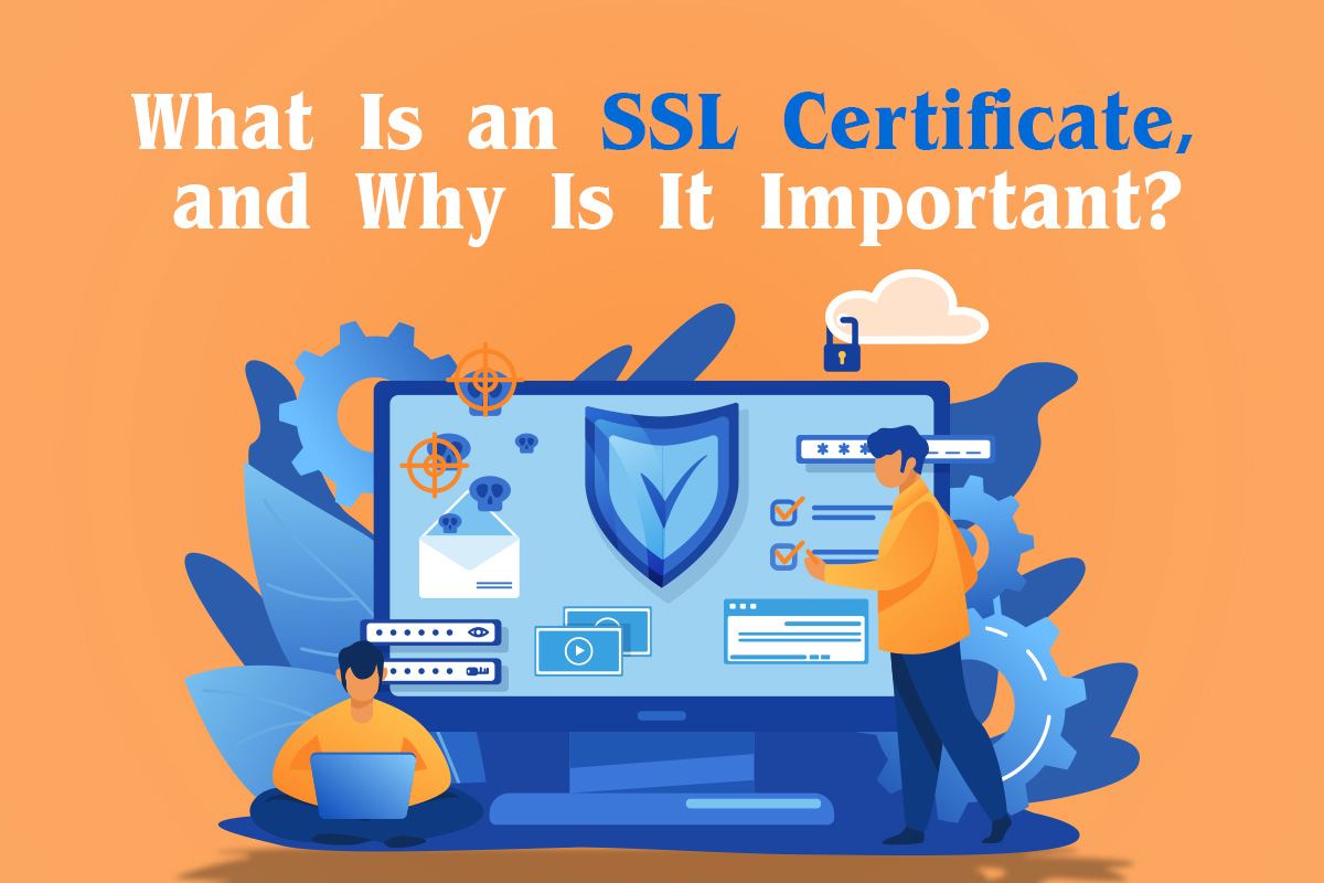 Read more about the article What Is an SSL Certificate, and Why Is It Important?